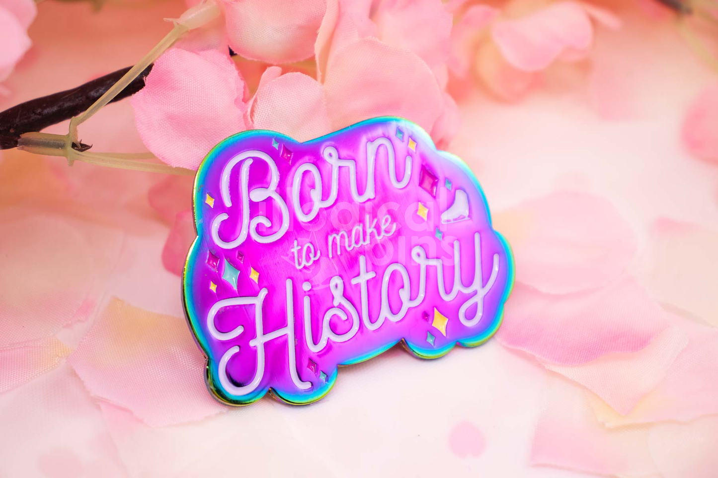 Born To Make History Enamel Pin