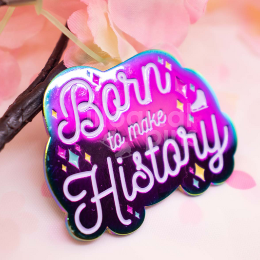 Born To Make History Enamel Pin